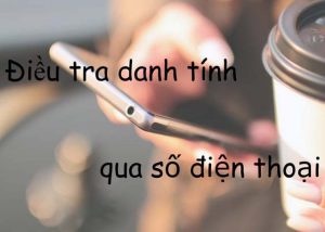 Dịch vụ điều tra chủ nhân số điện thoại