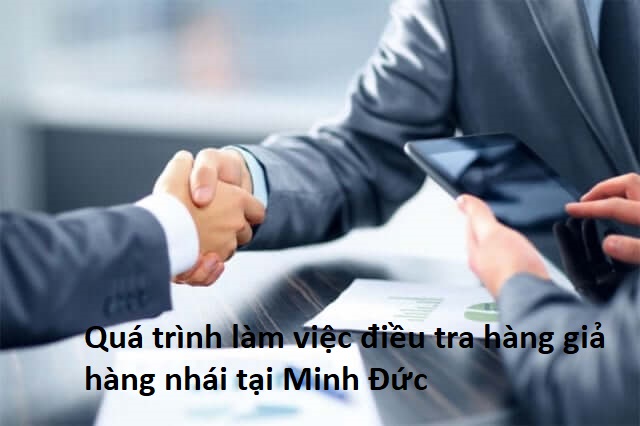 Quá trình làm việc điều tra hàng giả hàng nhái